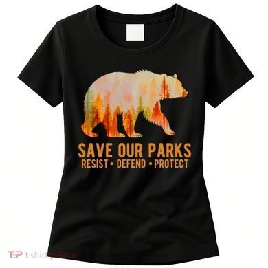 Save Our Parks Resist US National Park Protect Women's T-Shirt