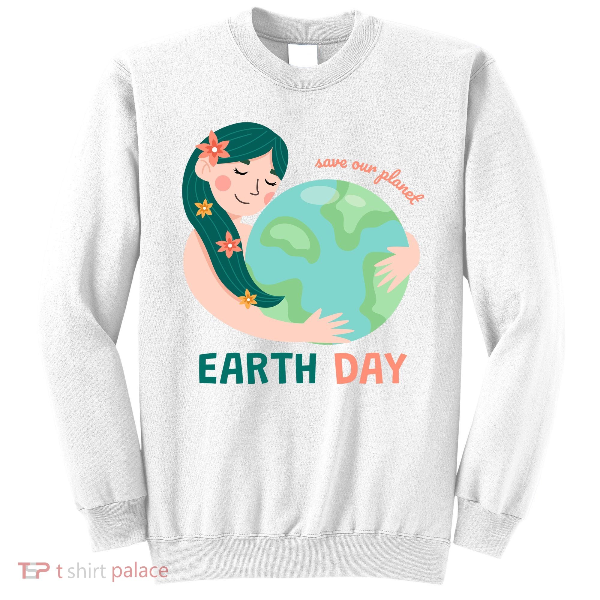 Save Our Planet Mother Earth Cute Sweatshirt