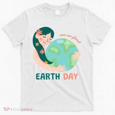 Save Our Planet Mother Earth Cute T-Shirt