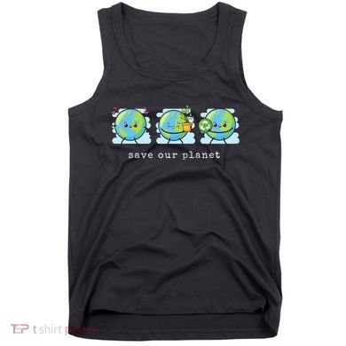 Save Our Planet Earth Day Awareness Cute Tank Top