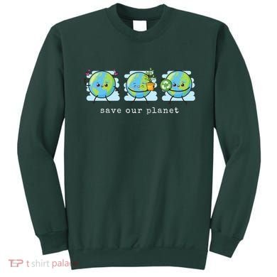 Save Our Planet Earth Day Awareness Cute Sweatshirt
