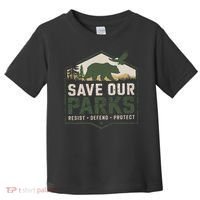 Save Our Parks Resist National Park Protect ALT US Parks Toddler T-Shirt thumb 0