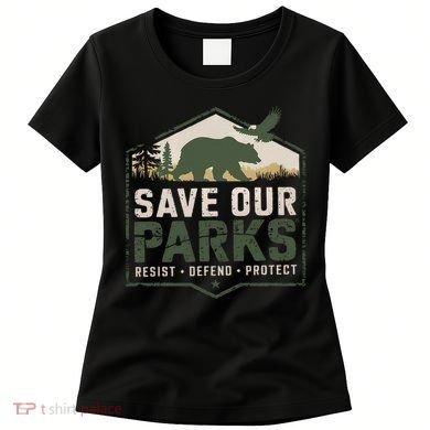 Save Our Parks Resist National Park Protect ALT US Parks Women's T-Shirt