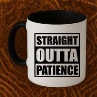 Straight Outta Patience Meme Coffee Mug thumb 2
