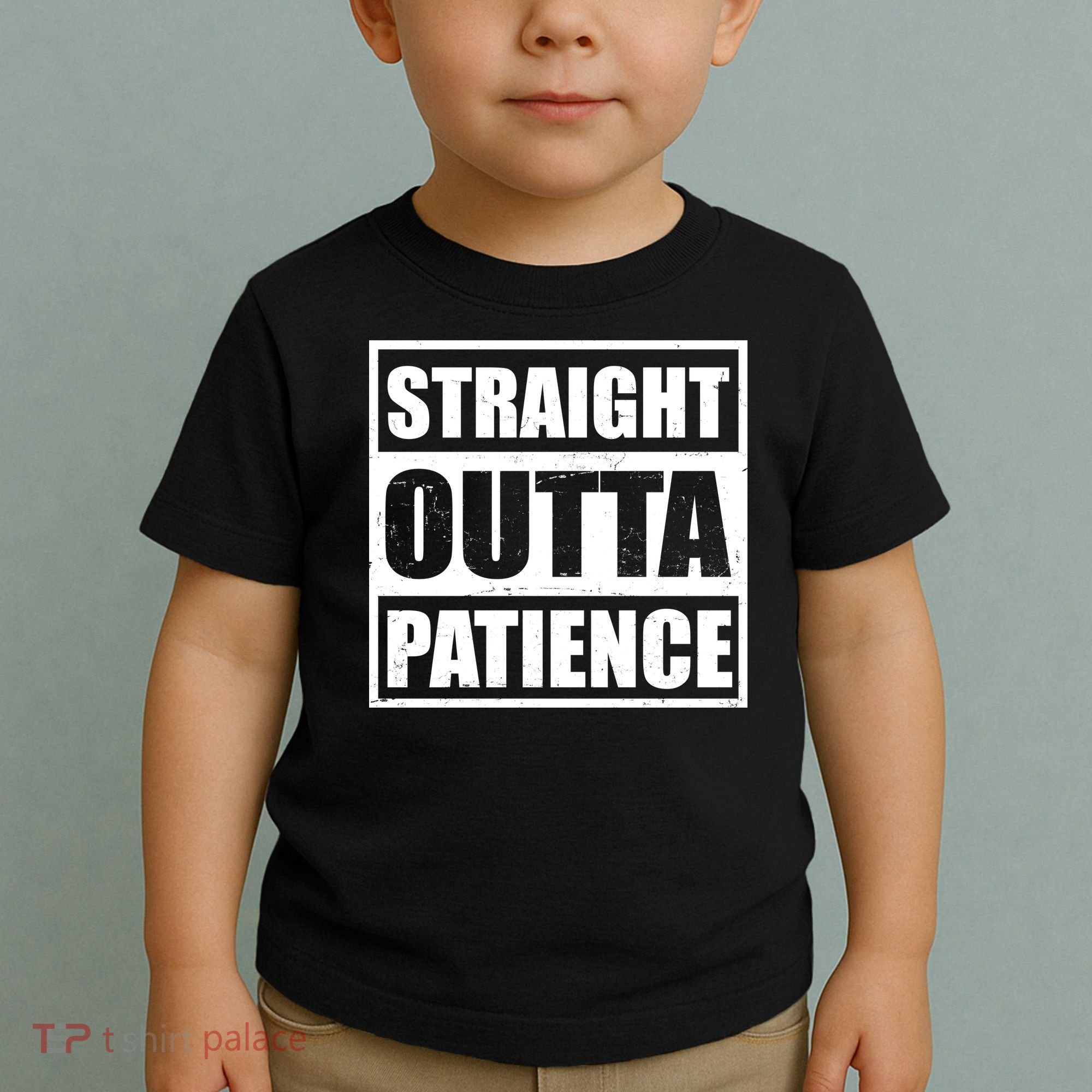 Straight Outta Patience Meme Toddler T-Shirt