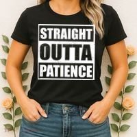 Straight Outta Patience Meme Women's T-Shirt thumb 2