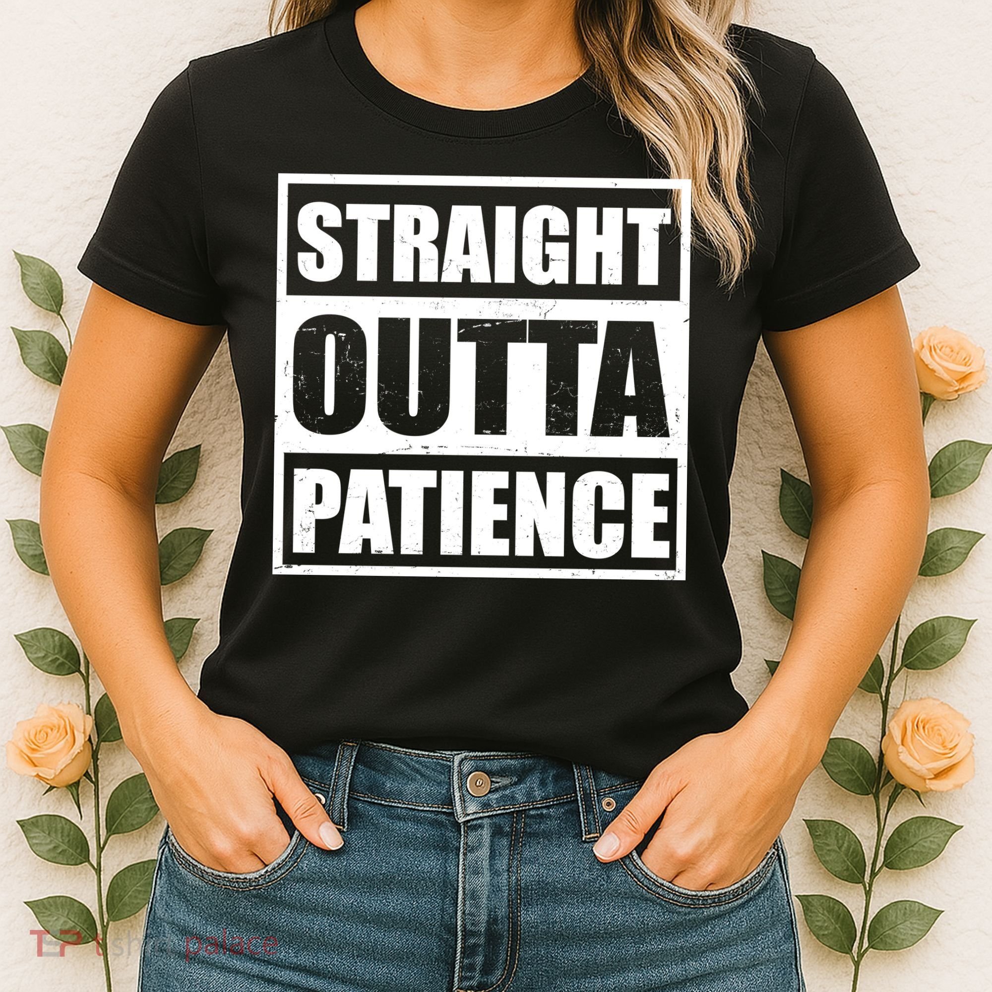 Straight Outta Patience Meme Women's T-Shirt