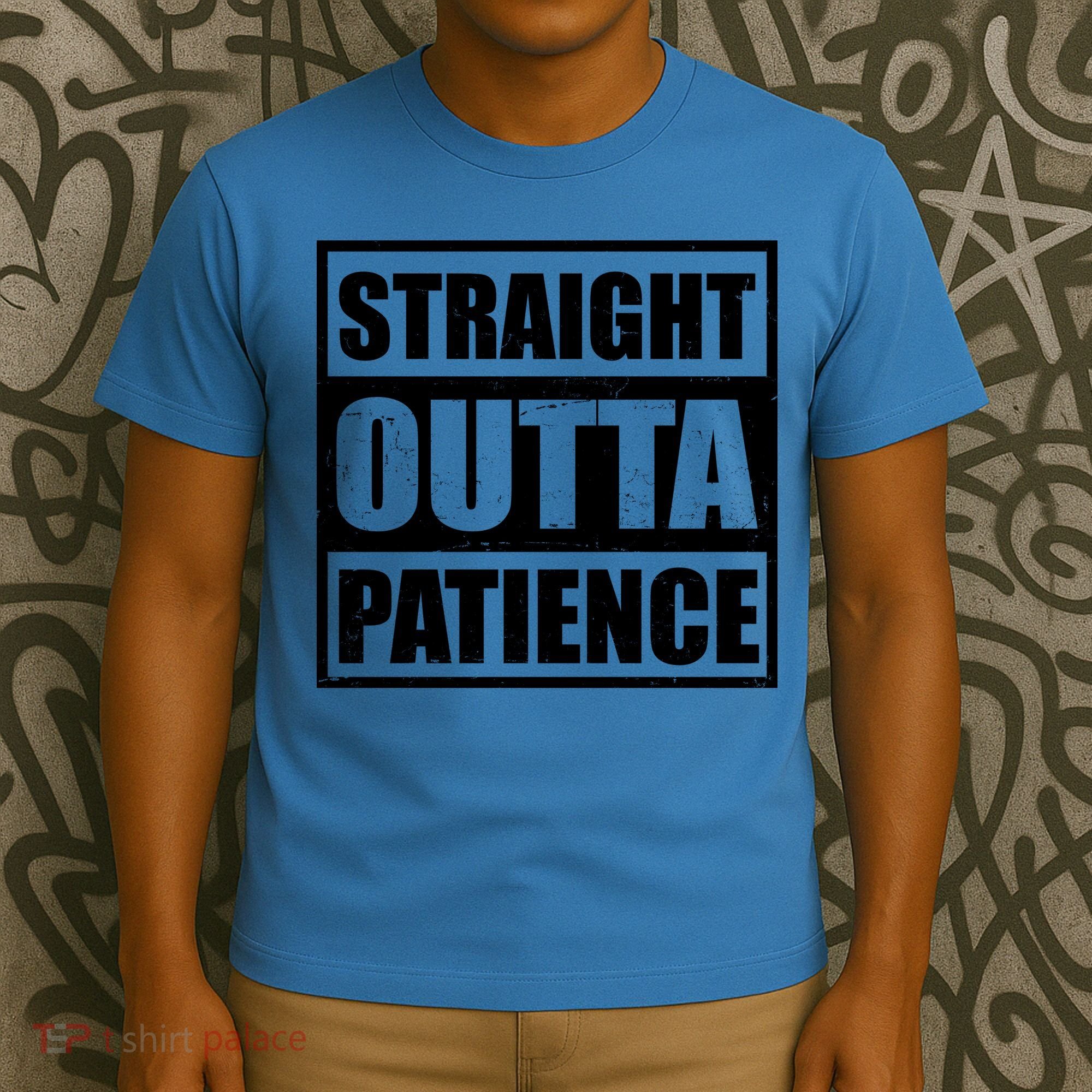 Straight Outta Patience Meme T-Shirt