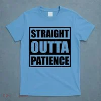 Straight Outta Patience Meme T-Shirt thumb 4