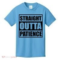 Straight Outta Patience Meme Kids T-Shirt thumb 0
