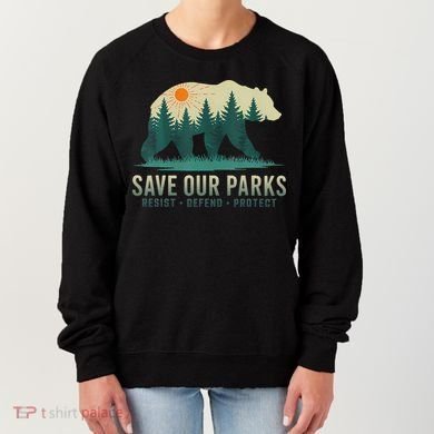 Save Our Parks Resist National Park Protect Alt Us Women's Sweatshirt