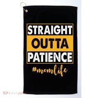 Straight Outta Patience Mom Life Funny Golf Towel thumb 0