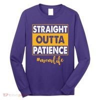 Straight Outta Patience Mom Life Funny Long Sleeve Shirt thumb 0