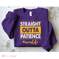 Straight Outta Patience Mom Life Funny Sweatshirt thumb 2