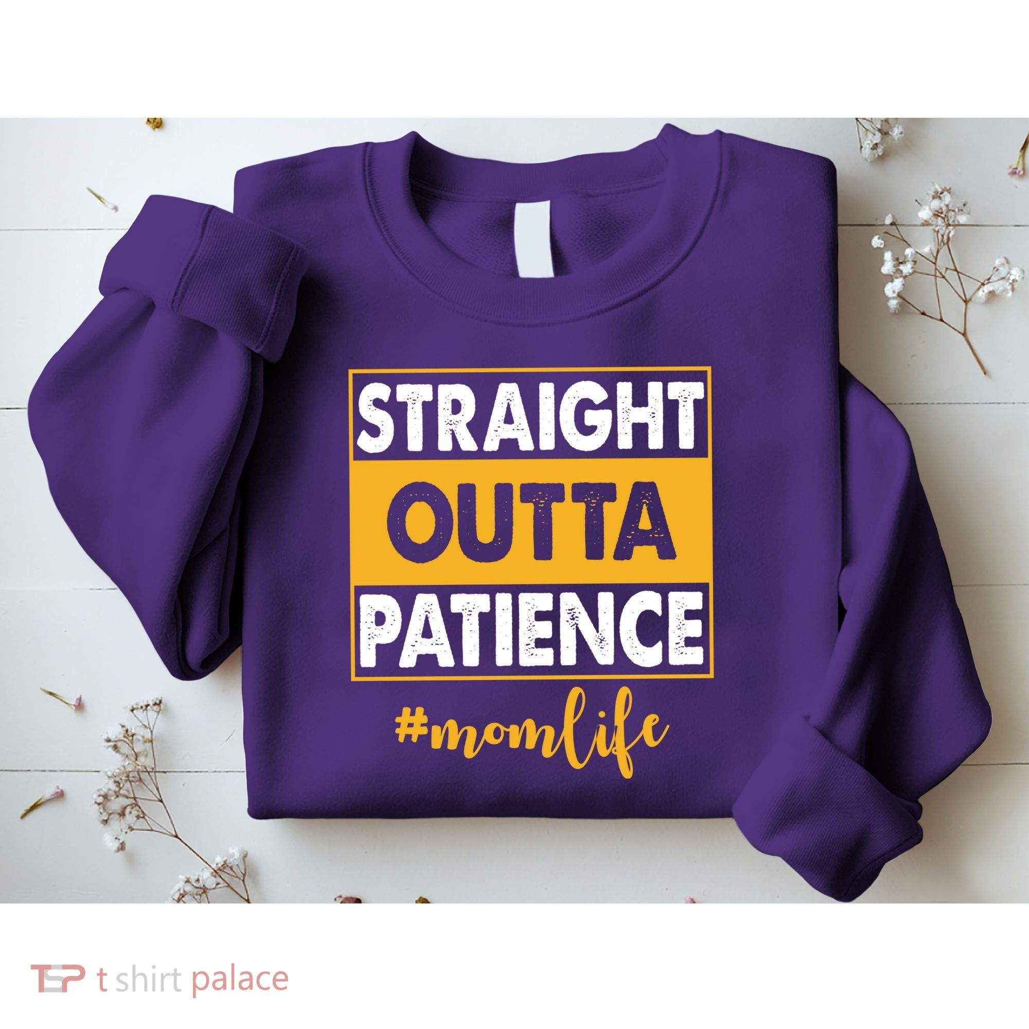 Straight Outta Patience Mom Life Funny Sweatshirt