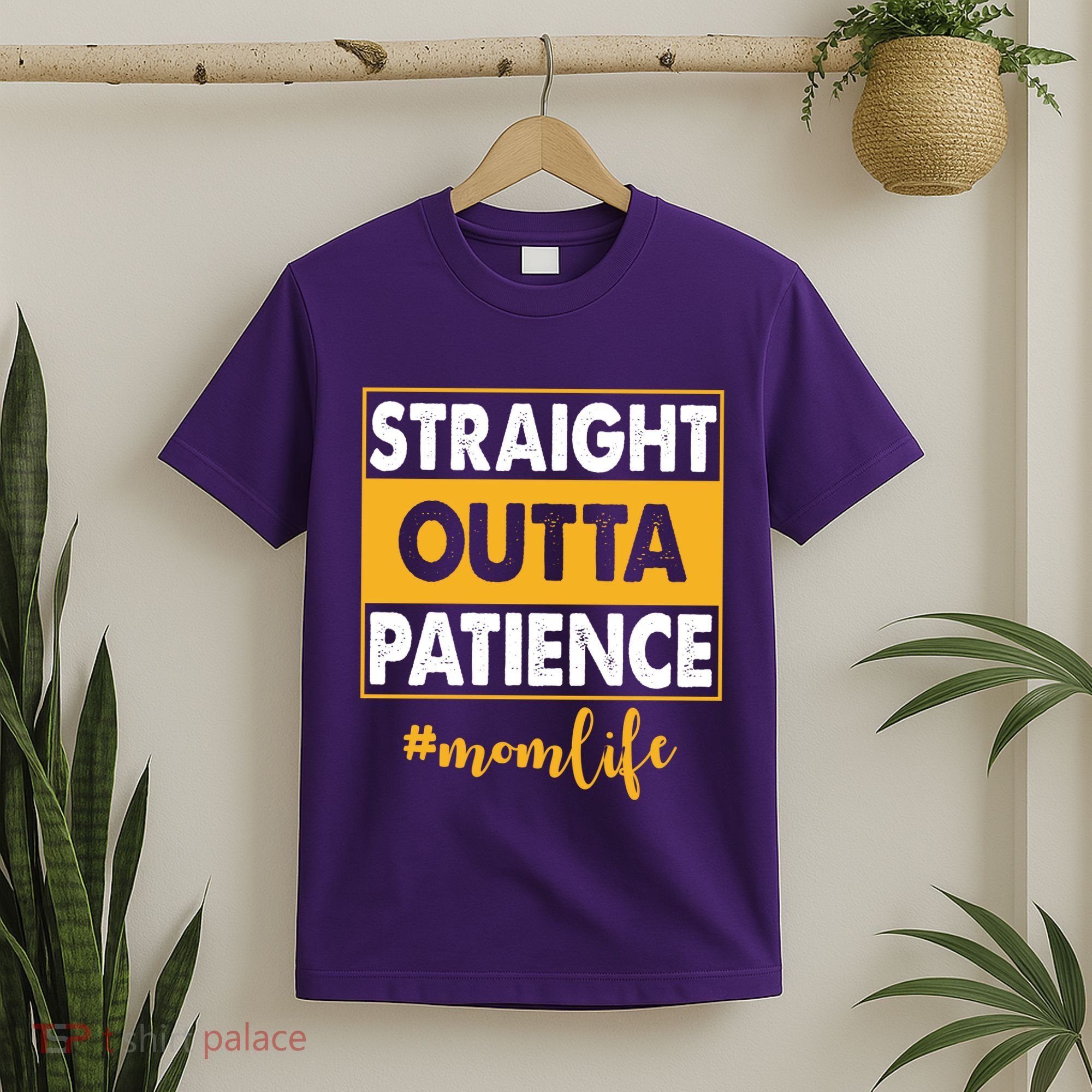 Straight Outta Patience Mom Life Funny T-Shirt