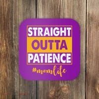 Straight Outta Patience Mom Life Funny Coaster thumb 0