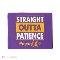 Straight Outta Patience Mom Life Funny Mousepad thumb 0