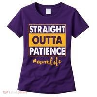 Straight Outta Patience Mom Life Funny Women's T-Shirt thumb 0