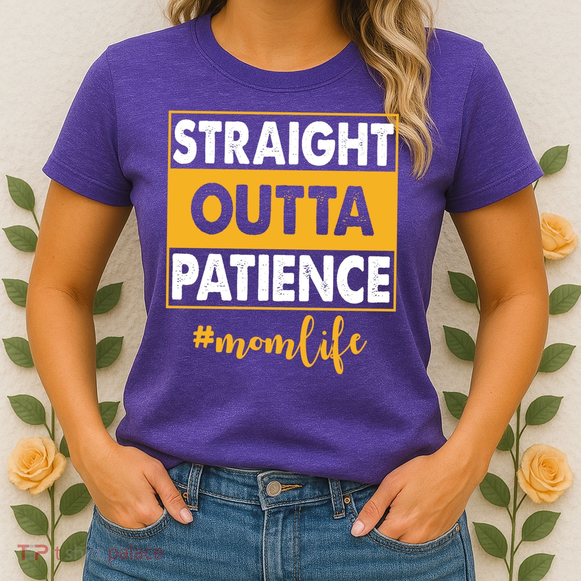Straight Outta Patience Mom Life Funny Women's T-Shirt