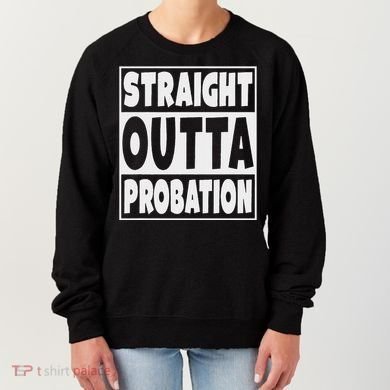 Straight Outta Probation Women's Sweatshirt