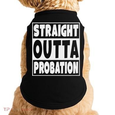 Straight Outta Probation Doggie Tank
