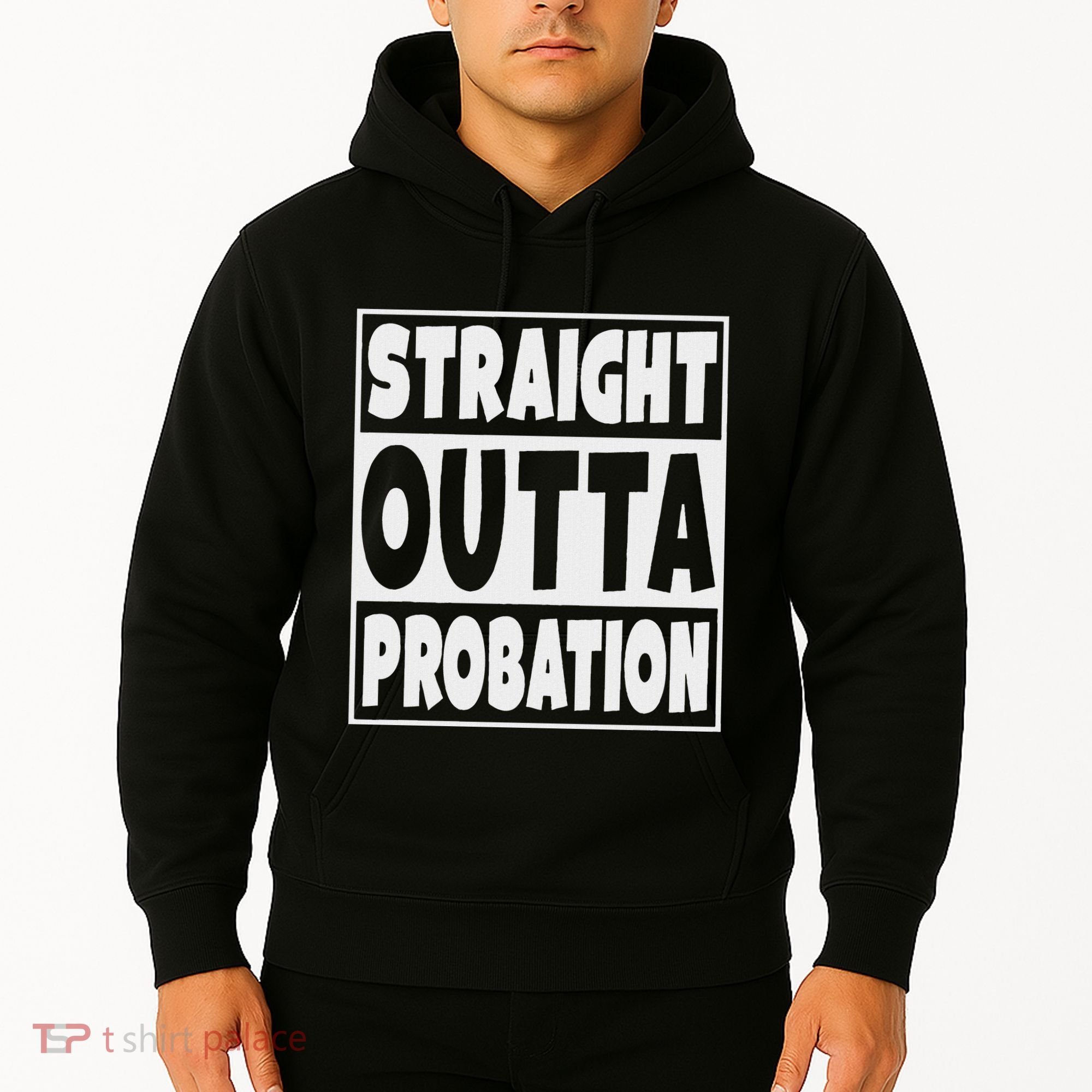 Straight Outta Probation Hoodie