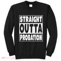 Straight Outta Probation Sweatshirt thumb 0