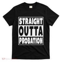 Straight Outta Probation T-Shirt thumb 0