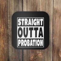 Straight Outta Probation Coaster thumb 0