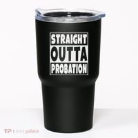 Straight Outta Probation Tumbler thumb 0
