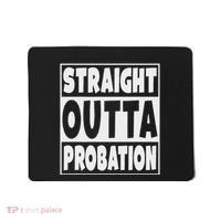 Straight Outta Probation Mousepad thumb 0
