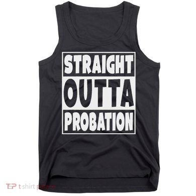 Straight Outta Probation Tank Top