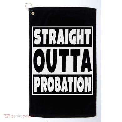 Straight Outta Probation Golf Towel
