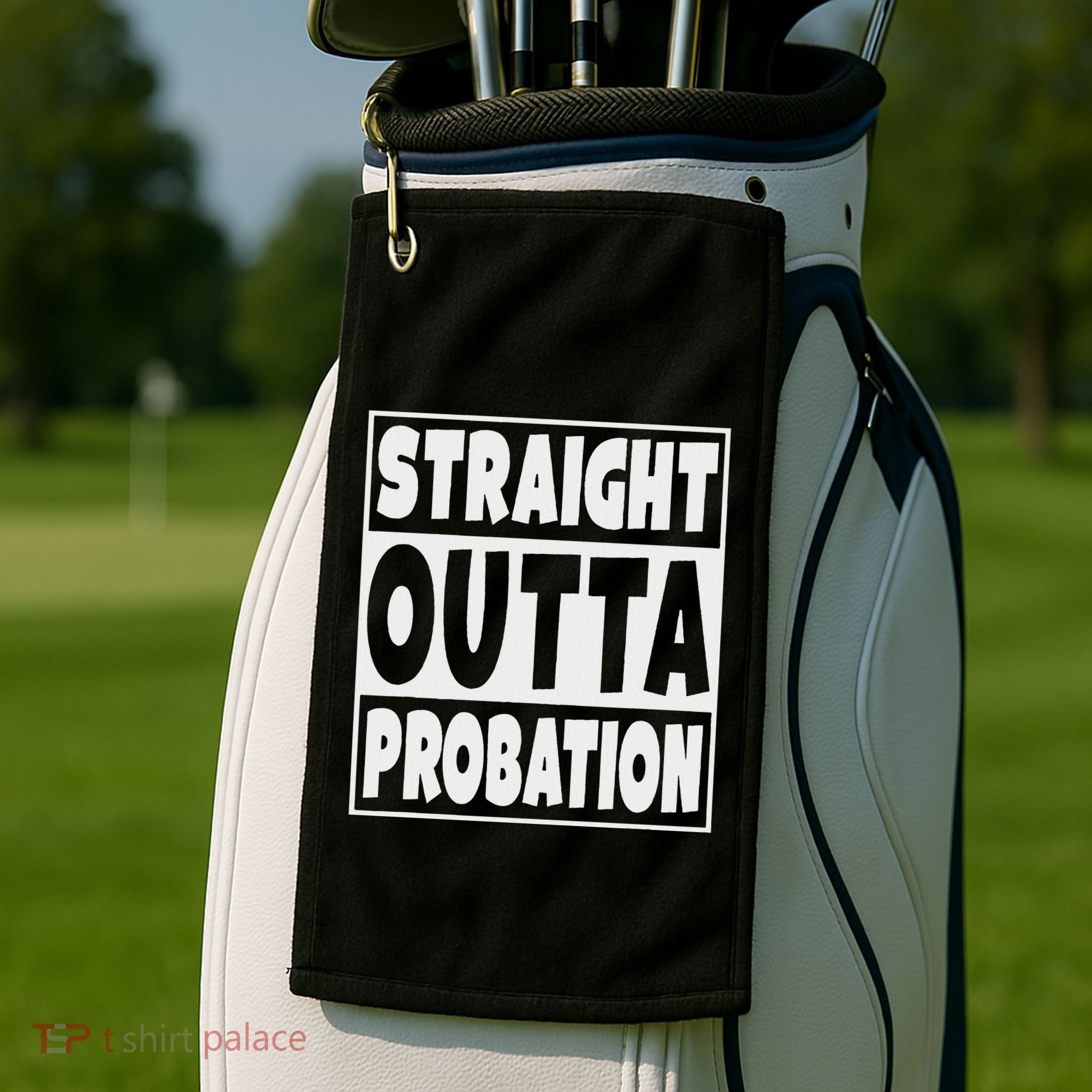 Straight Outta Probation Golf Towel