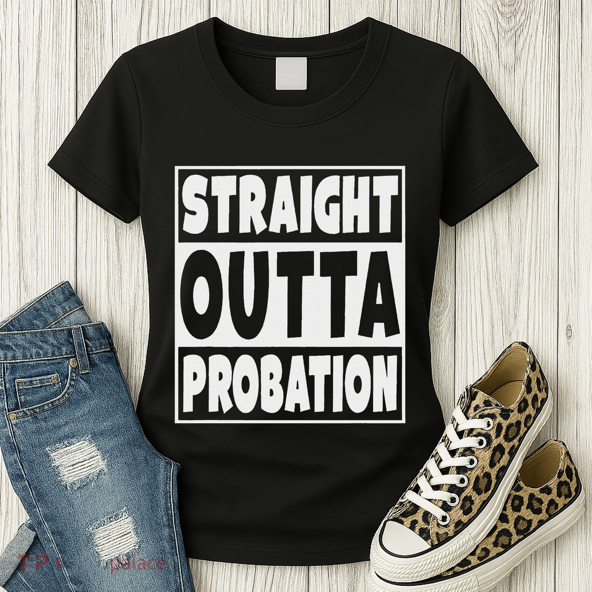 Straight Outta Probation Women's T-Shirt