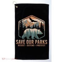 Save Our Parks Resist National Park Protect Alt Us Parks Golf Towel thumb 0