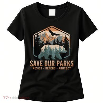Save Our Parks Resist National Park Protect Alt Us Parks Women's T-Shirt