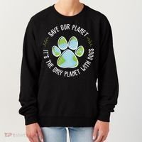 Save Our Planet It's The Only Planet With Dogs Earth Day Women's Sweatshirt thumb 0