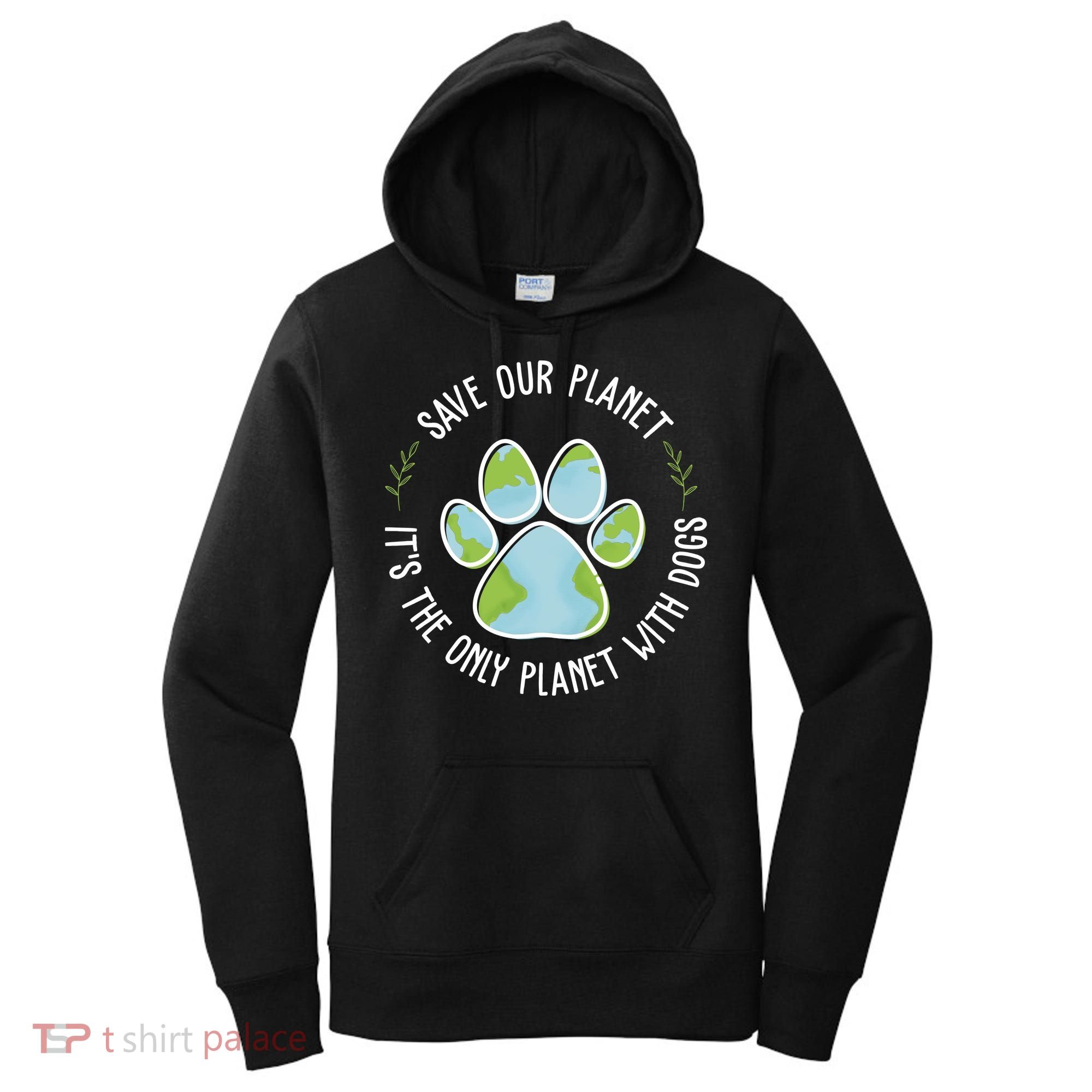 Save Our Planet It's The Only Planet With Dogs Earth Day Women's Hoodie