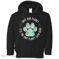 Save Our Planet It's The Only Planet With Dogs Earth Day Toddler Hoodie thumb 0