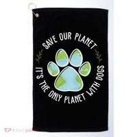 Save Our Planet It's The Only Planet With Dogs Earth Day Golf Towel thumb 0