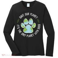 Save Our Planet It's The Only Planet With Dogs Earth Day Women's Long Sleeve Shirt thumb 0