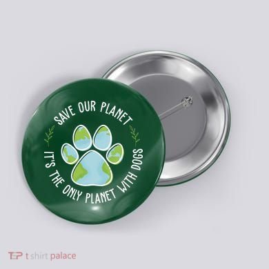 Save Our Planet It's The Only Planet With Dogs Earth Day Button