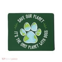 Save Our Planet It's The Only Planet With Dogs Earth Day Mousepad thumb 0