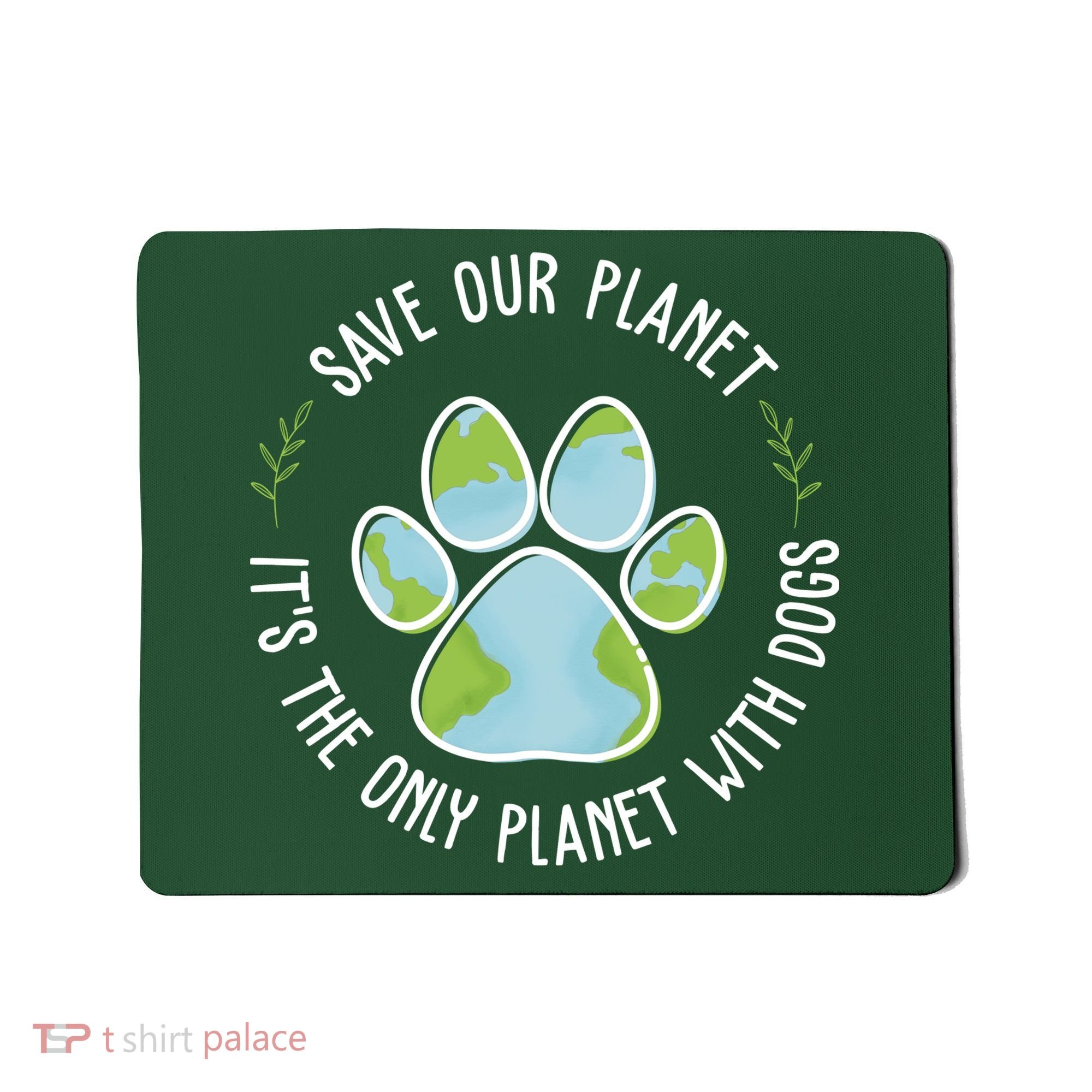 Save Our Planet It's The Only Planet With Dogs Earth Day Mousepad