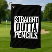 Straight Outta Pencils Gift Golf Towel thumb 1
