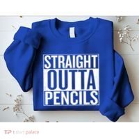 Straight Outta Pencils Gift Sweatshirt thumb 2