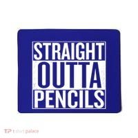 Straight Outta Pencils Gift Mousepad thumb 0