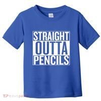 Straight Outta Pencils Gift Toddler T-Shirt thumb 0